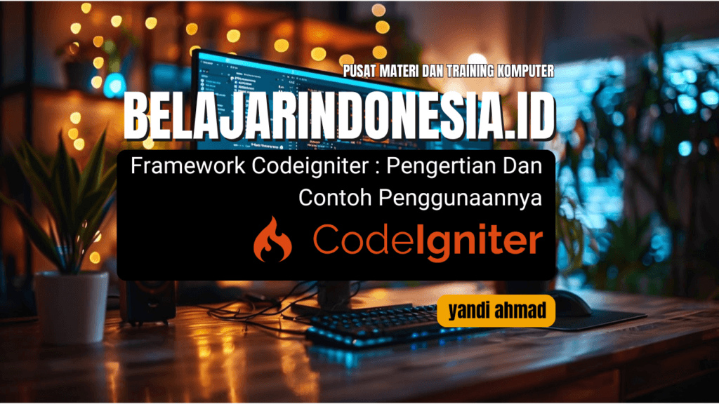 Framework Codeigniter : Pengertian dan contoh penggunaannya