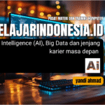 Artificial Intelligence (AI), Big Data dan jenjang karier masa depan